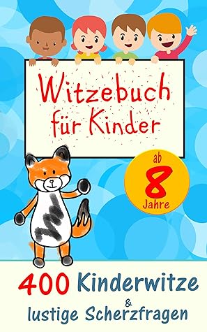 400 Kinderwitze & lustige Scherzfragen: Geschenk für Mädchen und Junge