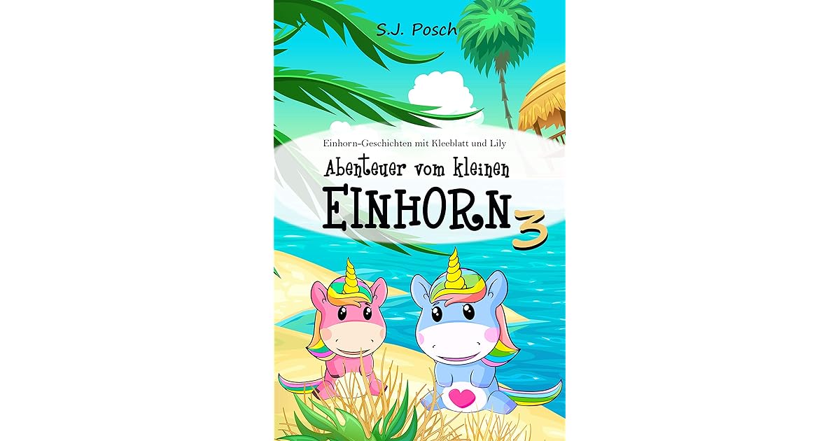 Einhorn-Geschichten mit Kleeblatt und Lily: Abenteuer vom kleinen